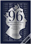 96: What The Queen Meant To Us