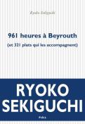 961 Heures À Beyrouth (Et 321 Plats Qui L'Accompagnent)