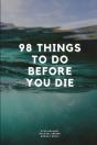98 Things To Do Before You Die - Preview