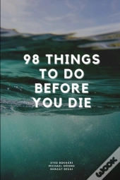 98 Things To Do Before You Die