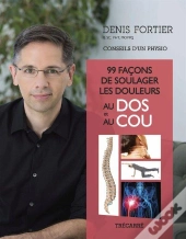 99 Façons De Soulager Les Douleurs Au Dos Et Au Cou : Conseils
