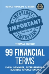 99 Financial Terms Every Beginner, Entrepreneur & Business Should Know