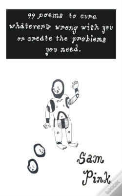 Capa do artigo 99 Poems To Cure Whatever'S Wrong With You Or Create The Problems You Need