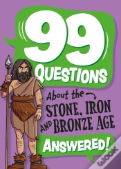 Capa do artigo 99 Questions About: The Stone, Bronze And Iron Ages