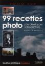 99 Recettes Photo ; Pour Développer Votre Créativité - Preview