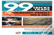 99 Tricks And Traps For Microsoft Project 365 And 2021