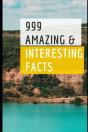 999 Amazing & Interesting Facts - Preview