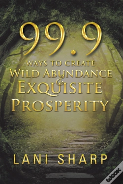 Capa do artigo 99.9 Ways To Create Wild Abundance & Exquisite Prosperity