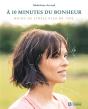 À 10 Minutes Du Bonheur : Moins De Stress, Plus De Joie - Preview