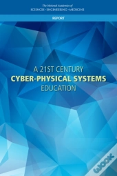 A 21st Century Cyber-Physical Systems Education