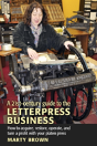 A 21st-Century Guide To The Letterpress Business - Preview