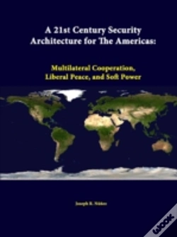 Capa do artigo A 21st Century Security Architecture For The Americas: Multilateral Cooperation, Liberal Peace, And Soft Power