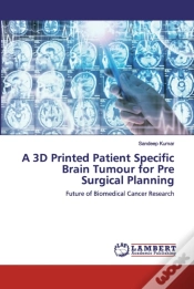 Capa do artigo A 3d Printed Patient Specific Brain Tumour For Pre Surgical Planning