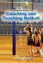A A Complete Guide To Coaching And Teaching Netball - Preview