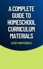 A A Complete Guide To Homeschool Curriculum Materials - Preview