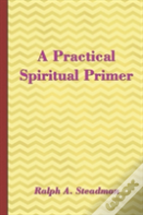 A A Practical Spiritual Primer