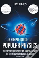 A A Simple Guide To Popular Physics (Colour Edition)