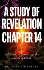 A A Study Of Revelation 14 - Preview