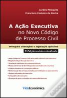 A Ação Executiva no Novo Código de Processo Civil