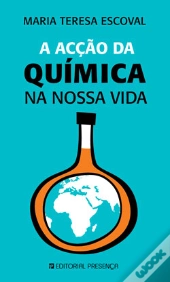A Acção da Química na Nossa Vida
