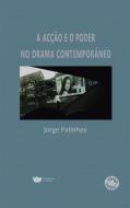 A Acção e o Poder no Drama Contemporâneo