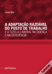 A Adaptação Razoável do Posto de Trabalho e a Tutela Laboral na Doença e na Deficiência
