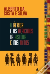 Capa do artigo A África E Os Africanos Na História E Nos Mitos