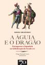 A Águia E O Dragão. Portugueses E Espanhóis Na Globalização Do Século Xvi - Preview
