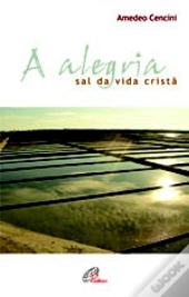 A Alegria, Sal da Vida