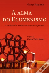 A Alma do Ecumenismo