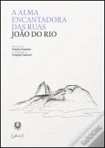A Alma Encantadora das Ruas