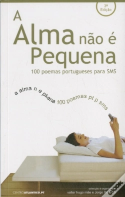 Capa do artigo A Alma não é Pequena - 100 Poemas Portugueses para sms
