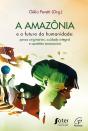 A Amazônia E O Futuro Da Humanidade - Preview