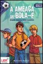 A Ameaça da Bola-F - Preview