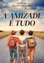 A Amizade É Tudo - Preview
