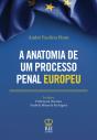 A Anatomia de um Processo Penal Europeu - Preview