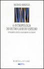A Antropologia do Outro Lado do Espelho - Preview