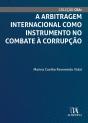 A Arbitragem Internacional Como Instrumento No Combate À Corrupção - Preview