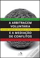 A Arbitragem Voluntária e a Mediação de Conflitos