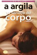 A Argila ao Serviço do Corpo