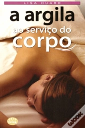 A Argila ao Serviço do Corpo