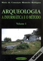 A Arqueologia - A Informática e o Método - Volume I