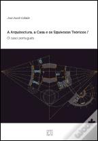 A Arquitectura, a Casa e os Equívocos Teóricos