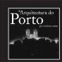 A Arquitectura do Porto - Preview