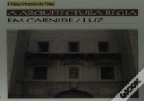 A Arquitectura Régia em Carnide / Luz