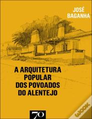 A Arquitetura Popular dos Povoados do Alentejo