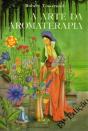 A Arte da Aromaterapia - Preview