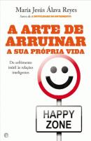 A Arte de Arruinar a sua Própria Vida