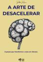 A Arte De Desacelerar - Preview