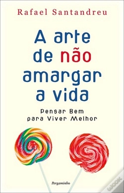 Capa do artigo A Arte de Não Amargar a Vida